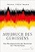 Aufbruch des Gewissens: Eine Geschichte der Deutschen von 1942 bis heute (German Edition)