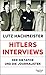 Hitlers Interviews: Der Dik...