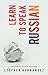 Learn to Speak Russian: Wit...