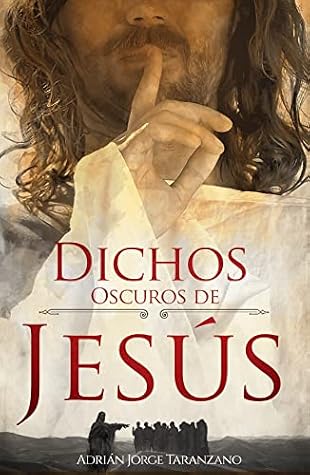 Dichos oscuros de Jesús (Spanish Edition)
