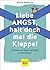 Liebe Angst, halt doch mal die Klappe!: 24 Tools, um Angst und Panik zu überwinden
