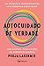 Autocuidado de verdade: Um programa transformador para redefinir o bem-estar (sem cristais, purificações ou banhos de espuma) (Portuguese Edition)