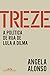 Treze: A política de rua de...