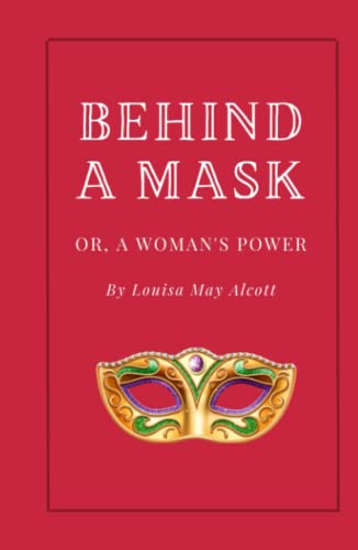 Behind a Mask, or A Woman's Power: A Governess' Success in Victorian Era England, Annotated