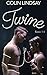 Twine: Complete Series (books 1-3)