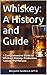 Whiskey: History and Guide