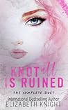 Knot All Is Ruined: The Complete Duet