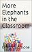 More Elephants in our Class...