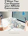 5 Ways you can increase your affiliate commission : Tactics on how to grow your affiliate commission
