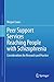 Peer Support Services Reaching People with Schizophrenia: Considerations for Research and Practice