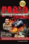 Pablo: Secretos de la caceria contra Escobar (district 13 of Medellin) (Spanish Edition)