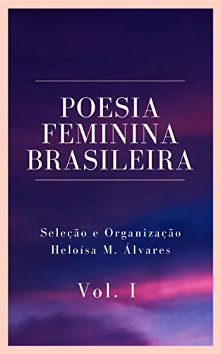 Poesia Feminina Brasileira (Portuguese Edition)