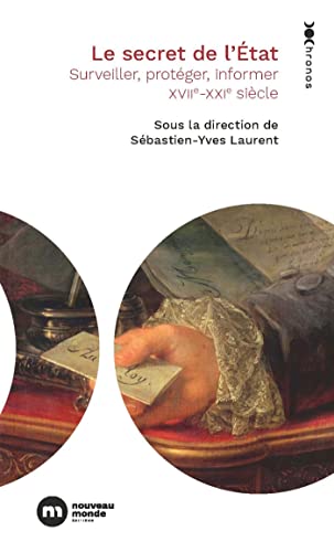 Le secret de l'État: Surveiller, protéger, informer. XVIIe-XXIe siècle (Pocket Book)