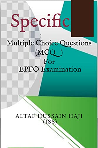 SPECIFIC MULTIPLE CHOICE QUESTIONS (MCQ) FOR EPFO EXAMINATION : For All Other UPSC SSC Competitive Examinations