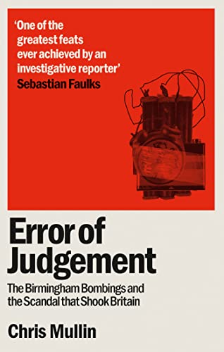 Error of Judgement: The Birmingham Bombings and the Scandal That Shook Britain (Kindle Edition)
