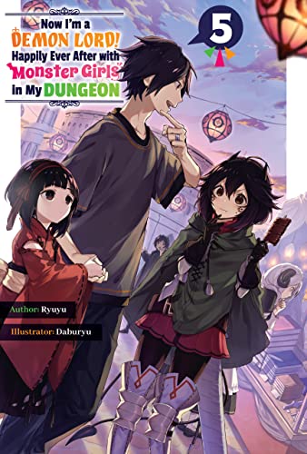 Now I'm a Demon Lord! Happily Ever After with Monster Girls in My Dungeon: Volume 5 (Kindle Edition)