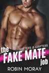 The Fake Mate Job by Robin Moray