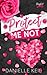 Protect Me Not: An enemies to lovers, contemporary fairy tale retelling mashup (Tangled Web)