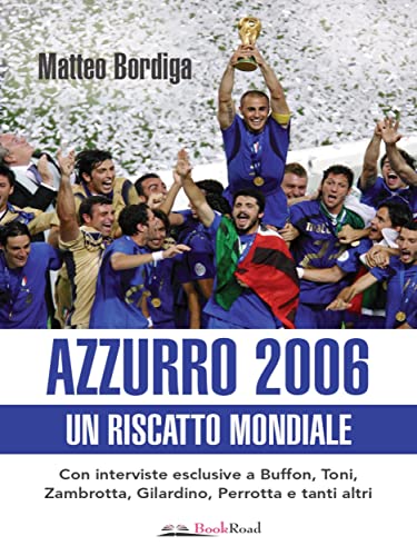 Azzurro 2006: Un riscatto mondiale (Italian Edition)
