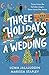 Three Holidays and a Wedding