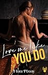 Love me like you do