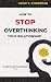 How to Stop Overthinking Yo...