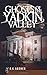 Ghosts of the Yadkin Valley (NC) by R.G. Absher