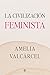 La civilización feminista by Amelia Valcárcel
