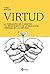 Virtud: La formación del carácter y el renacimiento de la educación cristiana en las virtudes (Pensamiento Actual) (Spanish Edition)