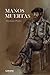 Manos muertas (Spanish Edition)