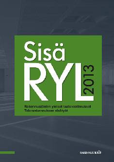 SisäRYL 2013. Rakennustöiden yleiset laatuvaatimukset. Talonrakennuksen sisätyöt