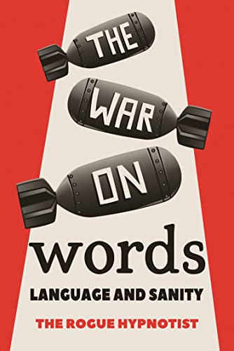 The War On Words: Language and Sanity (This Weird World Book 2)