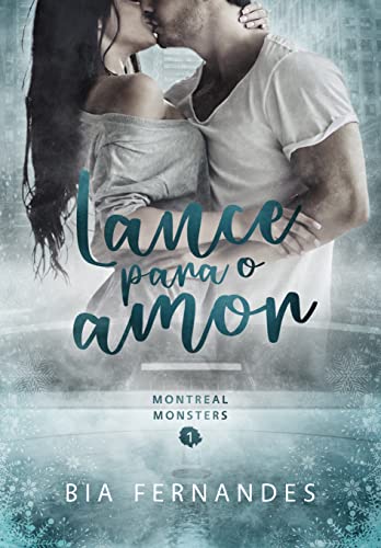 Lance para o amor (Montreal Monsters, #1)