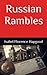 Russian Rambles: The 1895 Literary Travel Fiction Classic (Annotated)
