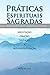 BONECO: Práticas Espirituais Sagradas: Meditação, oração, silêncio & autoinvestigação