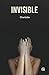 Invisible