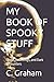 MY BOOK OF SPOOKY STUFF: Gh...