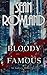 Bloody Famous by Sean Rowland