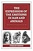 The Expression of the Emotions in Man and Animals: (Annotated)