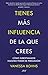 Tienes más influencia de la que crees: Cómo subestimamos nuestro poder de persuasión