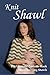 Knit Shawl: The Ultimate Pa...