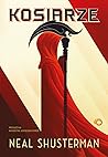 Kosiarze by Neal Shusterman Kosiarze by Neal Shusterman