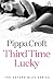 Third Time Lucky (3) by Pippa Croft