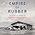 Empire of Rubber: Firestone's Scramble for Land and Power in Liberia