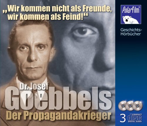 Goebbels, Dr. Josef - Der Propagandakrieger. 3 CD (German Edition)