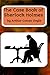 The Case Book of Sherlock Holmes (Annotated)