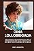 GINA LOLLOBRIGADA: The Biog...