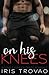 On His Knees: A Gentle Femd...