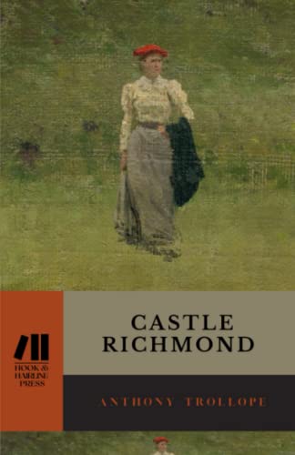 Castle Richmond: The 1860 Romantic Literary Classic