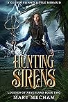 Book cover for Hunting Sirens: A Gender-Flipped Little Mermaid (Legends of Neverland, #2)